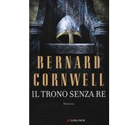 Il trono senza re. Le storie dei re sassoni - Cornwell Bernard
