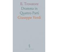 IL Trovatore: Dramma in Quattro Parti