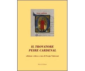 Il trovatore Peire Cardenal - [Mucchi Editore]