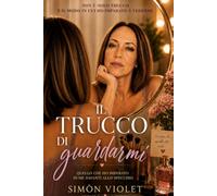 Il trucco di guardarmi: Quello che ho imparato di me davanti allo specchio
