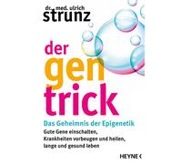 Il trucco genetico: accendere buoni geni, prevenire e curare malattie, lan...