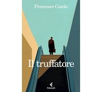 IL TRUFFATORE - CASOLO FRANCESCO - Feltrinelli