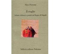 Il truglio. Infami, delatori e pentiti nel Regno di Napoli
