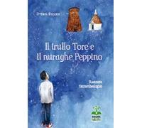 Il trullo Tore e il nuraghe Peppino