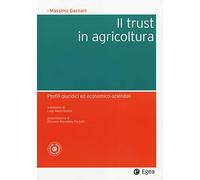 Il trust in agricoltura. Profili giuridici ed economico-aziendali