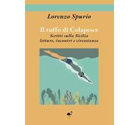 Il tuffo di Colapesce. Scritti sulla Sicilia, letture, incontri e circosta...