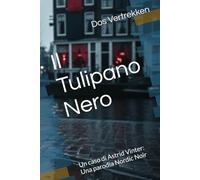 Il Tulipano Nero: Un caso di Astrid Vinter: Una parodia Nordic Noir