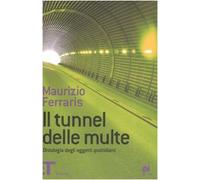 Il tunnel delle multe. Ontologia degli oggetti quotidiani