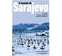 Il tunnel di Sarajevo. Il conflitto in Bosnia-Erzegovina: una guerra psichiatrica?