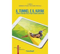 Il tunnel e il kayak. Teoria e metodo della Peer & Media Education