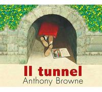 Il tunnel. Ediz. a colori