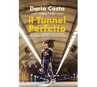 Il tunnel perfetto. Un uomo, un aeroplano e l'impresa più estrema