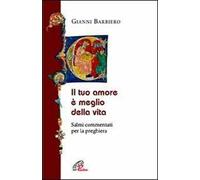 Il tuo amore è meglio della vita. Salmi commentati per la preghiera