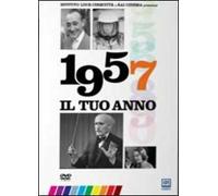 Il tuo anno. 1957