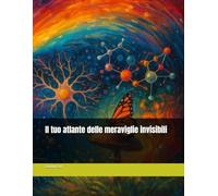 Il tuo atlante delle meraviglie invisibili