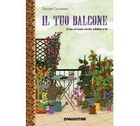 Il tuo balcone. Crea un'oasi verde adatta a te