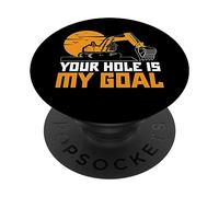 Il tuo buco è il mio obiettivo escavatore scavatore cantiere PopSockets PopGrip Adesivo