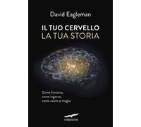Il tuo cervello, la tua storia