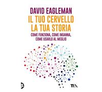 Il tuo cervello, la tua storia