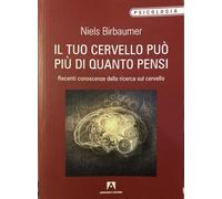 Il tuo cervello può più di quanto pensi. Recenti conoscenze della ricerca sul cervello