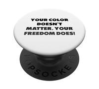"Il tuo colore non conta. La tua libertà sì" PopSockets PopGrip Adesivo