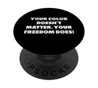 "Il tuo colore non conta. La tua libertà sì" PopSockets PopGrip Adesivo