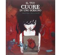 Il tuo cuore in uno scrigno. Ediz. illustrata - López Mercè, Beltrán Rebecca