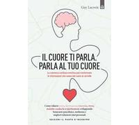 Il tuo cuore ti parla. Parla al tuo cuore