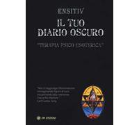 Il tuo diario oscuro. Terapia psico-esoterica