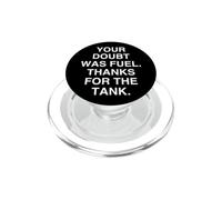 IL TUO DUBBIO ERA CARBURANTE. GRAZIE PER IL SERBATOIO Motivazionale PopSockets PopGrip per MagSafe