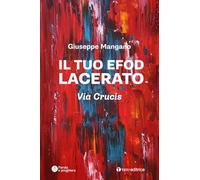Il tuo efod lacerato. Via crucis