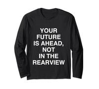 Il Tuo Futuro È avanti, Non nel Rearview Inspirational Maglia a Manica