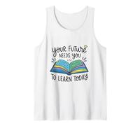 Il Tuo Futuro ha Bisogno Che tu impari Oggi Canotta