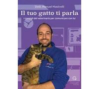 Il tuo gatto ti parla. I consigli del veterinario per comunicare con lui