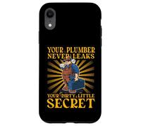 Il tuo idraulico non perde mai il tuo piccolo segreto sporco Custodia per iPhone XR