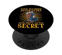 Il tuo idraulico non perde mai il tuo piccolo segreto sporco PopSockets PopGrip Adesivo