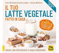 Il tuo latte vegetale fatto in casa. Fresco, non pastorizzato e senza conservanti