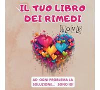 IL TUO LIBRO DEI RIMEDI LOVE: libro da compilare per coppie, Riempilo con Amore e Soluzioni Creative! Un libro da personalizzare insieme o da regalare ... partner per celebrare ogni momento speciale!