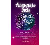 Il Tuo Oroscopo Personale Completo Acquario 2026: Previsione astrologica mensile Previsione Letture di ogni zodiaco Astrologia Segni stellari del ... finanze, carriera, salute, spiritualità.