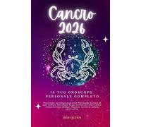 Il Tuo Oroscopo Personale Completo Cancro 2026: Previsione Astrologica Mensile Previsione Letture Di Ogni Zodiaco Astrologia Segni Stellari Del Sole: Amore, Romanticismo, Denaro, Finanze,