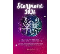 Il Tuo Oroscopo Personale Completo Scorpione 2026: Previsione astrologica mensile Previsione Letture di ogni zodiaco Astrologia Segni stellari del ... finanze, carriera, salute, spiritualità.