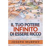Il tuo potere infinito di essere ricco