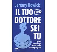 Il tuo primo dottore sei tu. Capire il nostro corpo e il suo potere di autoguarigione