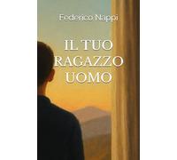 Il tuo ragazzo uomo