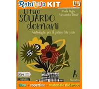 IL TUO SGUARDO DOMANI A (9788839535290) - Libro Scolastico + Kit Scuola con Copertine Rebillo