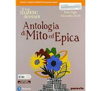 Il tuo sguardo domani. Antologia di mito ed epica. Per le Scuole superiori. Con e-book. Con espansione online (Vol. 2)