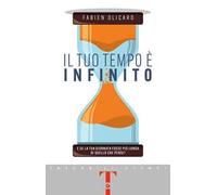 Il tuo tempo è infinito. E se la tua giornata fosse più lunga di quello che pensi?