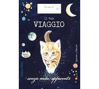 Il tuo viaggio senza meta apparente. Il gatto e la luna (taccuino)