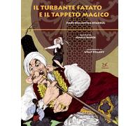 Il turbante fatato e il tappeto magico. Fiabe dell'antica Istanbul - Kúnos...