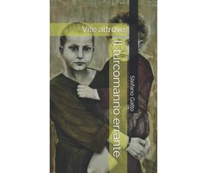 Il turcomanno errante: Vite altrove